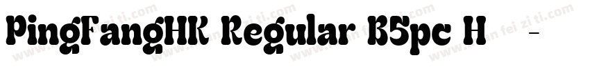 PingFangHK Regular B5pc H字体下载字体转换